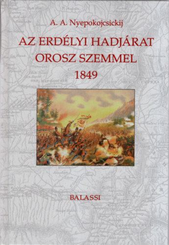 A.A. Nyepokojcsickij - Az erd�lyi hadj�rat orosz szemmel 1849