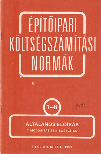 ptsgyi Tjkoztatsi Kzpont - ptipari kltsgszmtsi normk 1-8. ktet + ltalnos elrs (1-8.) 1. Mdosts s kiegszts