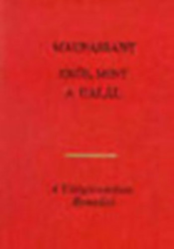 Maupassant - Bunyin - Zola - Ehrenburg - Navarrai Margit - Feuchtwanger - Frank - Scott - Hugo - 10 db A Világirodalom Remekei sorozatból: Erős, mint a halál - A szerelem nyelvtana - Nana - A harácsoló - Moszkvai sikátor - Heptameron - A hamis Nero - Jézus tanítványai - Kenilworth - Kilencvenhárom - Lakoma (A görög-latin próza mest