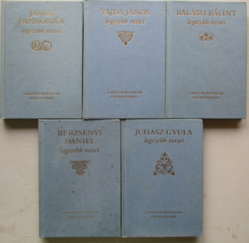 5 db  A magyar irodalom gy�ngyszemei sorozat�l (Berzsenyi D�noel, Juh�sz Gyula, Vajda J�nos, Janus pannonius, Balassi B�lint legszebb versei)