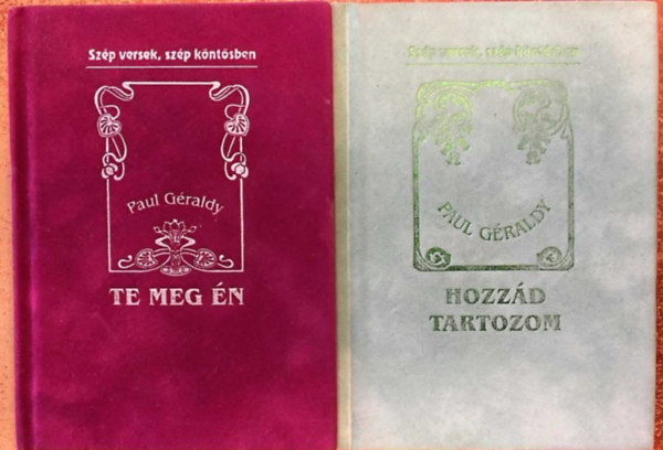 Paul Géraldy - Hozzád tartozom + Te meg én (2 mű)