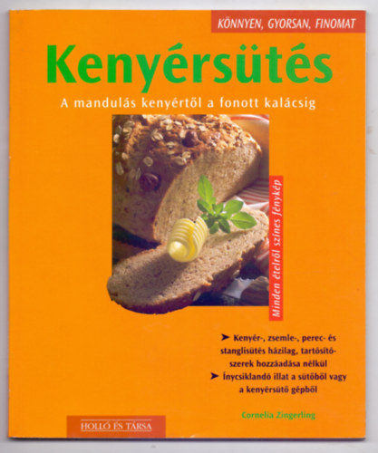 Cornelia Zingerling - Kenyrsts (A manduls kenyrtl a fonott kalcsig - Knnyen, gyorsan, finomat)
