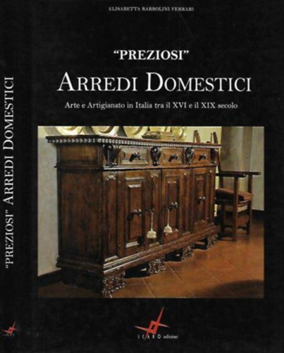 Elisabetta Barbolini Ferrari - "Preziosi' Arredi Domestici