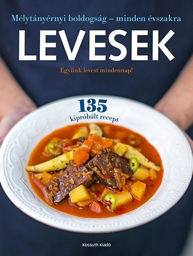 Szp Krisztina  (szerk.) - Levesek - 135 kiprblt recept