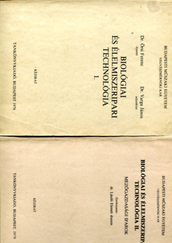 dr. L�szl� Elem�r - Dr. �rsi Ferenc - Dr. Varga J�nos - Biol�giai �s �lelmiszeripari technol�gia I-II. (k�zirat)