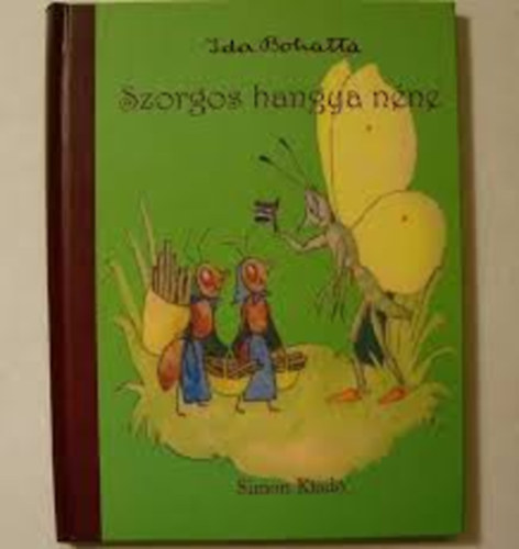 Bohatta Ida - Szorgos hangya néne