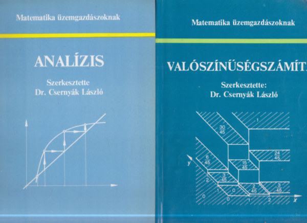 Dr. Cserny�k L�szl�  (szerk.) - 2 db. Matematika �zemgazd�szoknak (Anal�zis + Val�sz�n�s�gsz�m�t�s)
