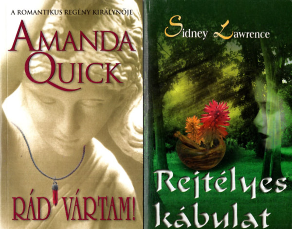 Sindey Lawrence Amanda Quick - 2 db romantikus regny ( egytt ) 1. Rejtlyes kbulat, 2. Rd vrtam