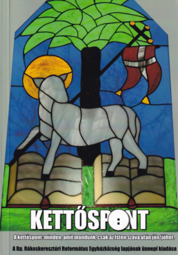 Kett�spont - A kett�spont: minden, amit mondunk, csak az Isten szava ut�n j�n/j�het