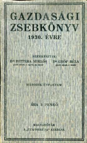 Bittera Mikl�s-Gr�f B�la  (szerk.) - Gazdas�gi zsebk�nyv 1930. �vre