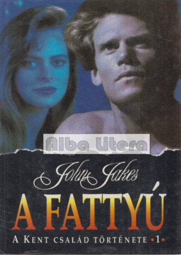 John Jakes - A fatty - A Kent csald trtnete 1.