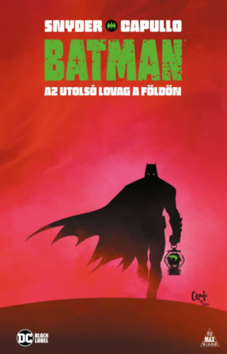 Scott Snyder - Batman - Az utols lovag a Fldn