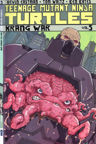 Tom Waltz, Ben Bates Kevin Eastman - Teenage Mutant Ninja Turtles - vol. 5 - Krang War