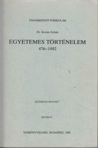 Kováts Zoltán - Egyetemes történelem 476-1492