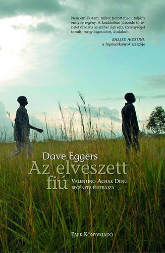 Dave Eggers - Az elveszett fi - Valentino Achak Deng regnyes letrajza