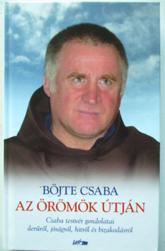 B�jte Csaba - Az �r�m�k �tj�n