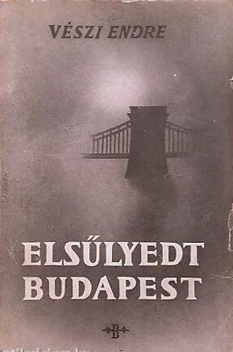 Vészi Endre - Elsülyedt Budapest