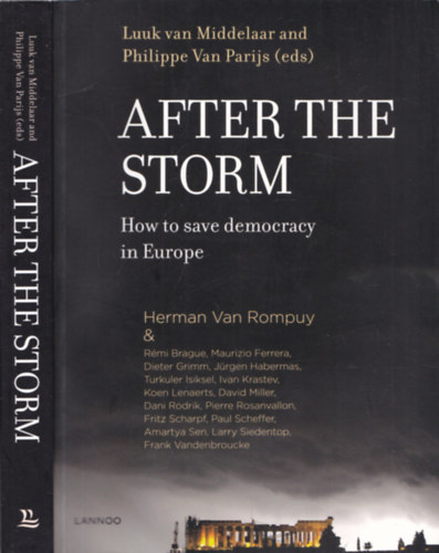Philippe Van Parijs Luuk van Middelaar - After the storm - How to save democracy in europe