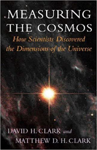 Matthew D. H. Clark David H. Clark - Measuring the Cosmos: How Scientists Discovered the Dimensions of the Universe