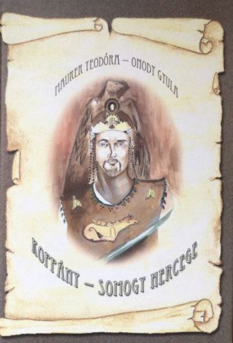 Onody Gyula Maurer Teodra - Koppny - Somogy hercege