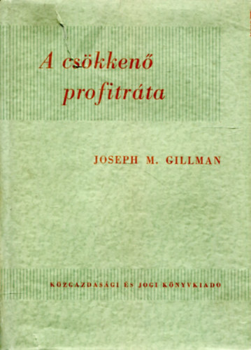 Joseph M. Gillman - A csökkenő profitráta