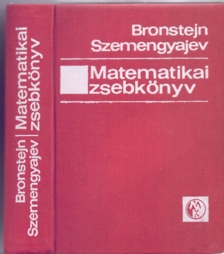 I. N. Bronstejn - K. A. Szemengyajev - Matematika zsebkönyv - Mérnökök és mérnökhallgatók számára (5. kiadás - 427 ábrával)