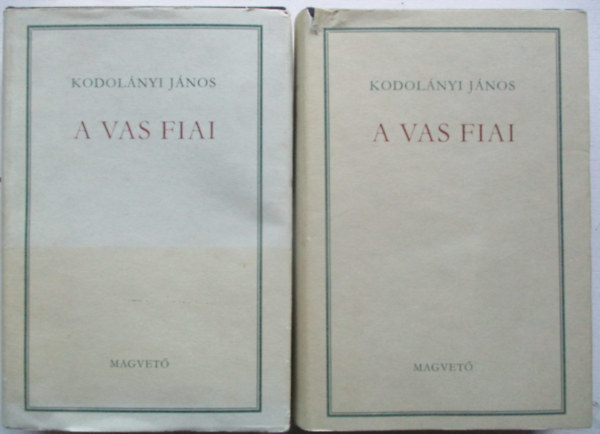 Kodolányi János - A vas fiai 1-2
