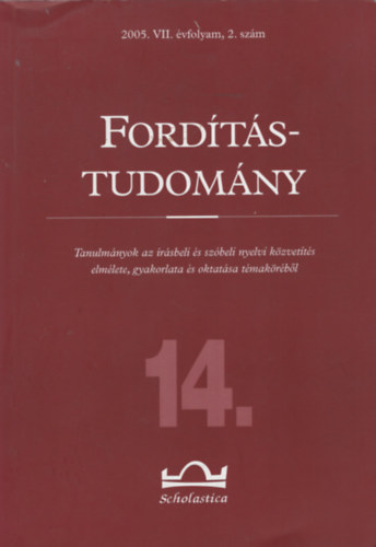Klaudy Kinga  (szerk.) - Ford�t�studom�ny 14. VII. �vfolyam 2. sz�m 2005.