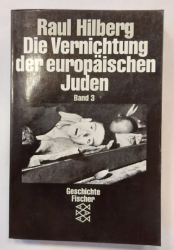Raul Hilberg - Die Vernichtung der europischen Juden - band 3