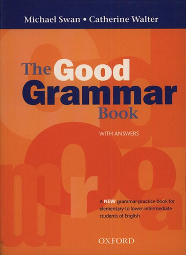 Swan Michael-Walter Catharine - The Good Grammar Book With Key