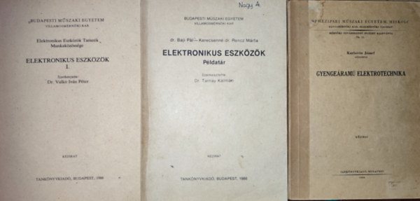 Dr. Valkó Iván Péter , Dr. Tarnay Kálmán Karlovits József (szerk.) - 3db elektrotechnikával kapcsolatos tankönyv - Karlovits József-Gyengeáramú elektrotechnika, Dr. Valkó Iván Péter (szerk.)-Elektronikus eszközök I., Dr. Tarnay Kálmán (szerk.)-Elektronikus eszközök-Példatár