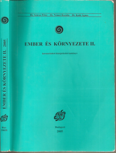 Dr.Szraz Pter-Dr.Nmet Rozlia-Dr.Kohl gnes - Ember s krnyezete II. 2005. - korszerstett kzpiskolai tanknyv  (Rsz: 59035)
