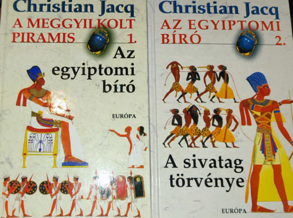 Christian Jacq - 2db Christian Jacq k�nyv - Meggyilkolt piramis 1.-Az egyiptomi b�r�; Az egyiptomi b�r� 2.-A sivatag t�rv�nye