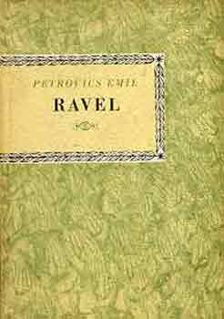 Petrovics Emil - Maurice Ravel (Kis zenei knyvtr)