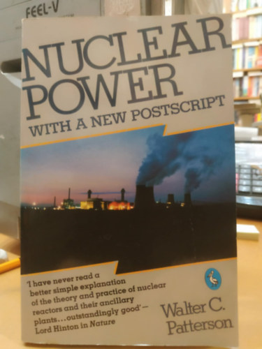 Walter C. Patterson - Nuclear Power with a New Postscript (Atomenergia új utóirattal)