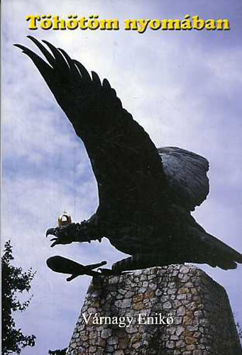 Várnagy Enikő - Töhötöm nyomában