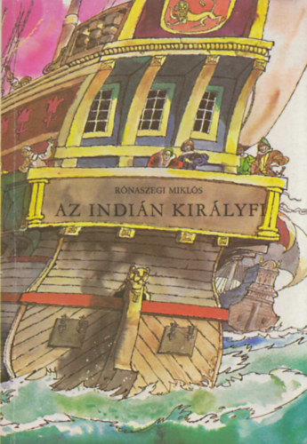 Rnaszegi Mikls - Az indin kirlyfi  (illusztrlt kiads)
