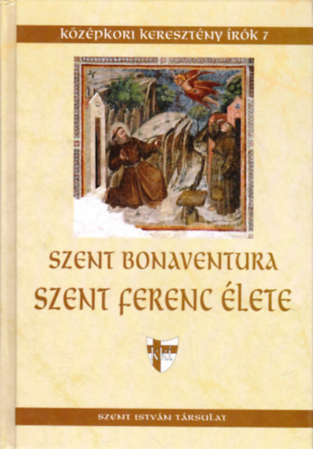 Szent Bonaventura - Szent Ferenc �lete - K�z�pkori kereszt�ny �r�k 7.