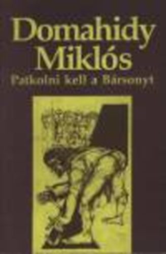 Domahidy Mikl�s - Patkolni kell a B�rsonyt