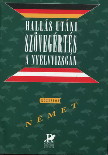 Antal Mria - Halls utni szvegrts a nyelvvizsgn - nmet, kzpfok