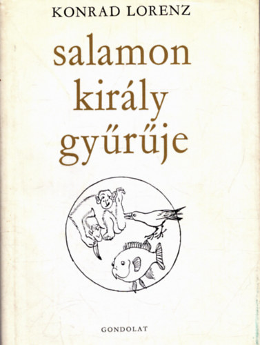 Konrad Lorenz - Salamon kirly gyrje