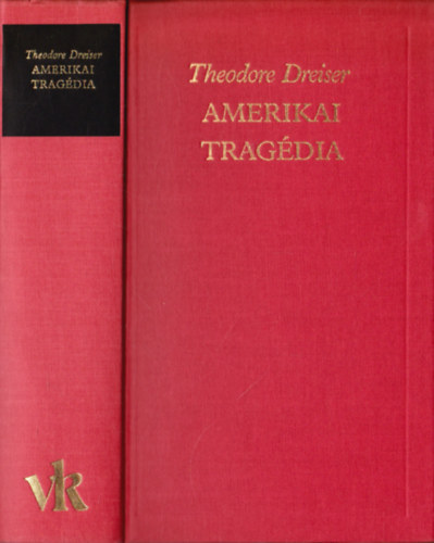 Theodore Dreiser - Amerikai tragédia (A világirodalom klasszikusai)