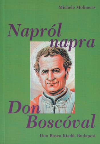 Michele Molineris - Napról napra Don Boscóval