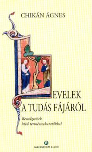 Chikán Ágnes - Levelek a tudás fájáról