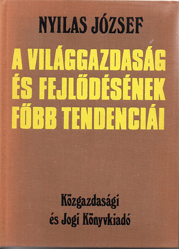 Nyilas Jzsef - A vilggazdasg s fejldsnek fbb tendencii