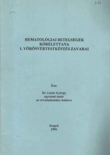 Dr. L�z�r Gy�rgy - Hematol�giai betegs�gek k�r�lettana - I. v�r�sv�rtestk�pz�s zavarai