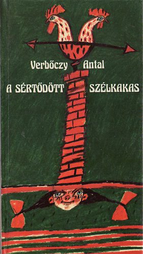 Verb�czy Antal - A s�rt�d�tt sz�lkakas