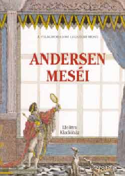 Hans Christian Andresen - Andersen mesi (A vilgirodalom leszebb mesi)