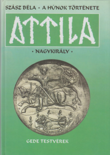 Sz�sz B�la - A h�nok t�rt�nete - Attila nagykir�ly