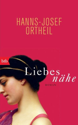 Hanns-Josef Ortheil - Liebesn�he (Szeretni a k�zels�get) N�MET NYELVEN